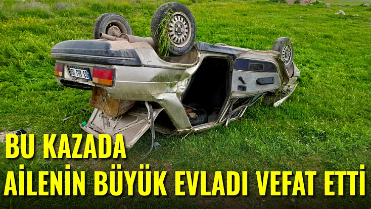 Bu Kazada Ailenin Büyük Evladı Vefat Etti