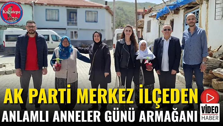 AK Parti Merkez İlçeden Anlamlı Anneler Günü Armağanı