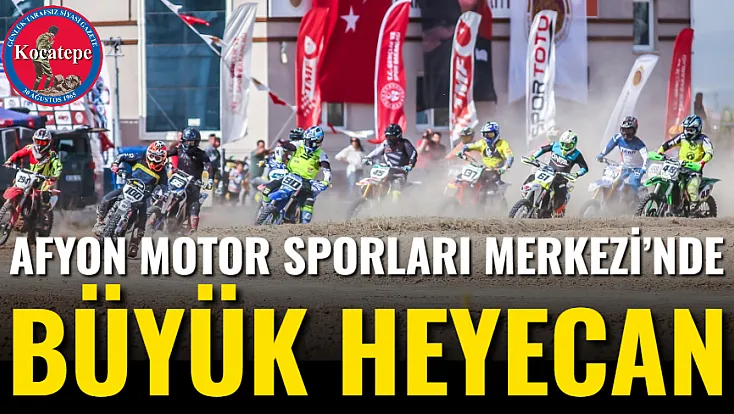 Afyon Motor Sporları Merkezi’nde Büyük Heyecan