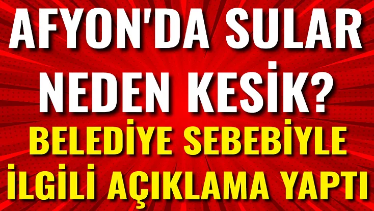 Belediye'den Su Kesintisi Açıklaması