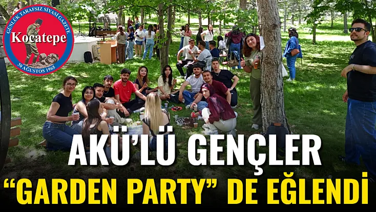 AKÜ’lü Gençler “Garden Party” De Eğlendi