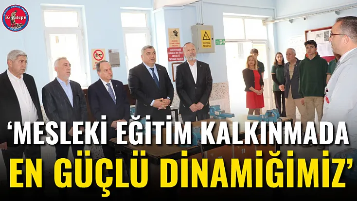 ‘Mesleki Eğitim Kalkınmada En Güçlü Dinamiğimiz’