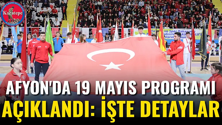 Afyon'da 19 Mayıs Programı Açıklandı: İşte Detaylar