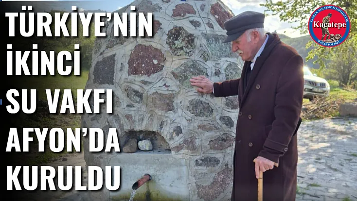 Türkiye’nin İkinci Su Vakfı Afyon’da Kuruldu