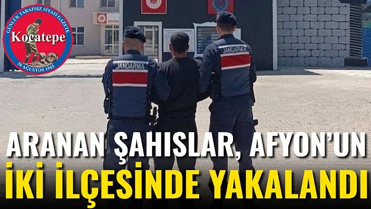 Aranan Şahıslar, Afyon’un İki İlçesinde Yakalandı