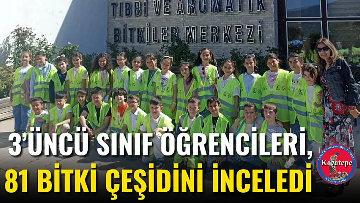 3’üncü Sınıf Öğrencileri, 81 Bitki Çeşidini İnceledi