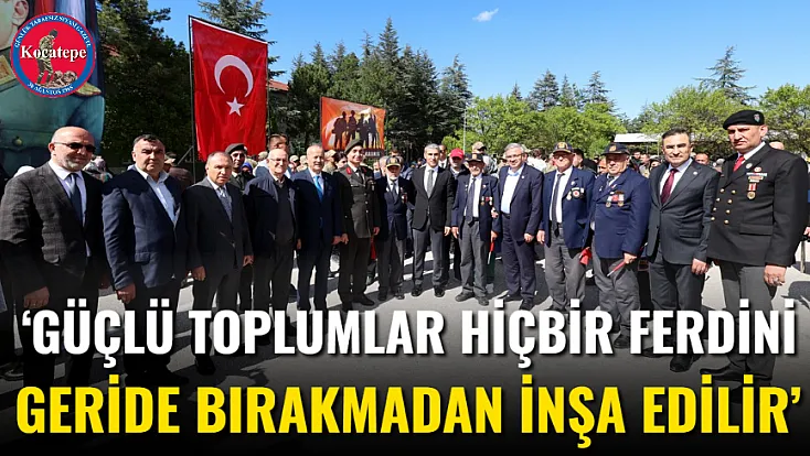 ‘Güçlü Toplumlar Hiçbir Ferdini Geride Bırakmadan İnşa Edilir’
