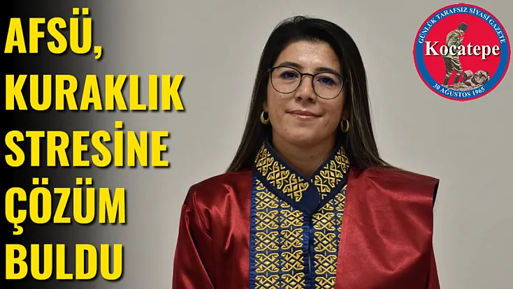 AFSÜ, Kuraklık Stresine Çözüm Buldu
