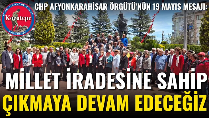 Millet İradesine Sahip Çıkmaya Devam Edeceğiz