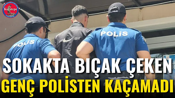 Sokakta Bıçak Çeken Genç Polisten Kaçamadı