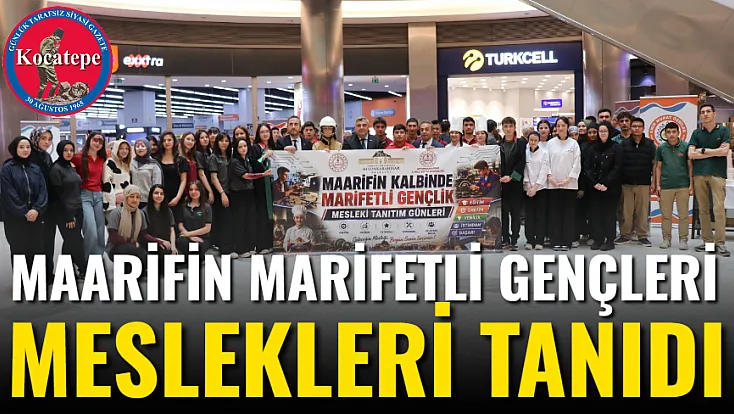 Maarifin Marifetli Gençleri Meslekleri Tanıdı