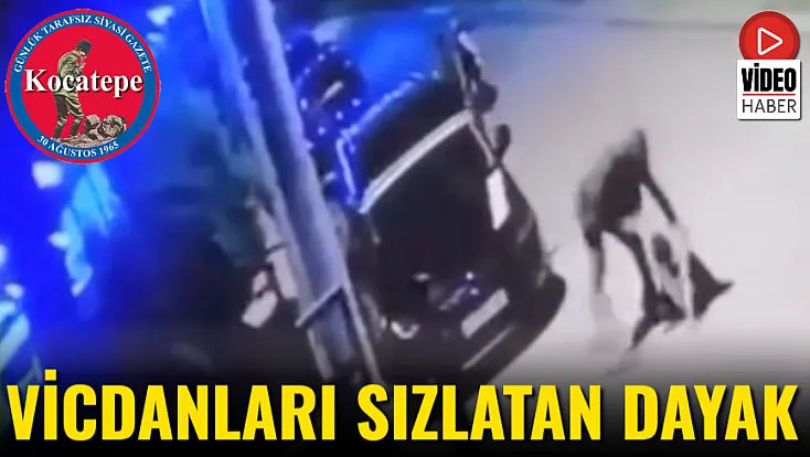 Vicdanları Sızlatan Dayak