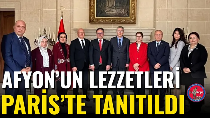 Afyon’un Lezzetleri Paris’te Tanıtıldı