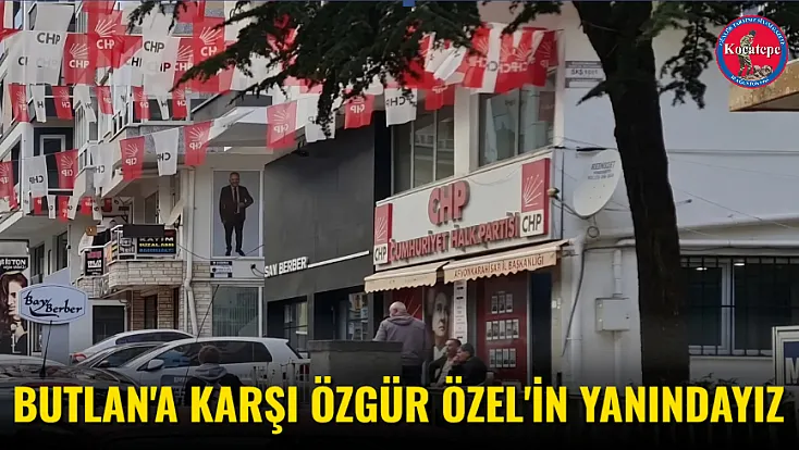 Butlan'a Karşı Özgür Özel'in Yanındayız