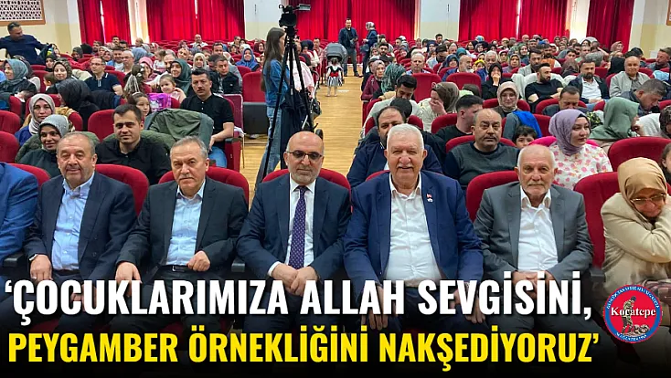 ‘Çocuklarımıza Allah Sevgisini, Peygamber Örnekliğini Nakşediyoruz’