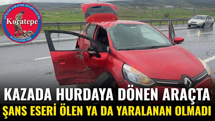 Kazada Hurdaya Dönen Araçta Şans Eseri Ölen Ya Da Yaralanan Olmadı