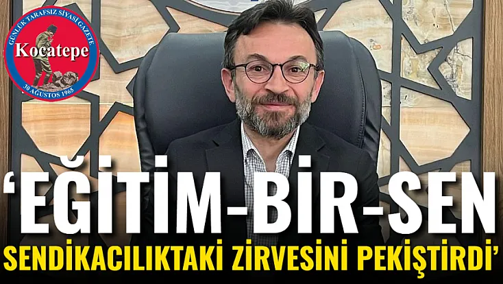 ‘Eğitim-Bir-Sen Sendikacılıktaki Zirvesini Pekiştirdi’