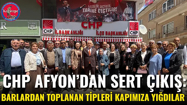 CHP Afyon’dan Sert Çıkış: Barlardan Toplanan Tipleri Kapımıza Yığdılar