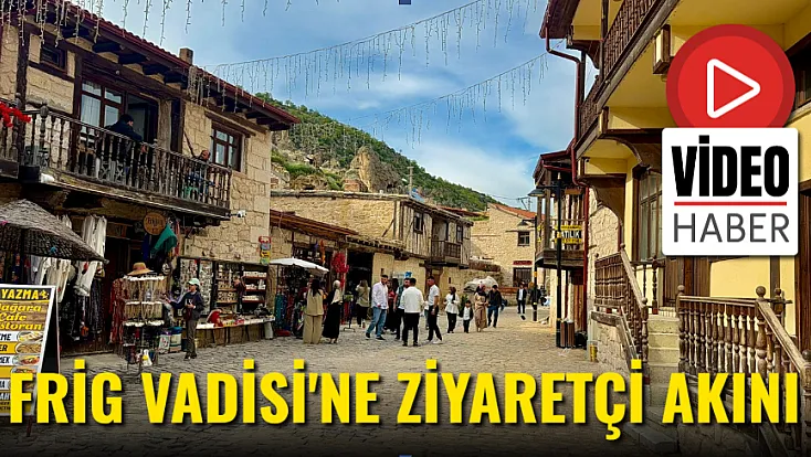 Frig Vadisi Ziyaretçi Akınına Uğradı