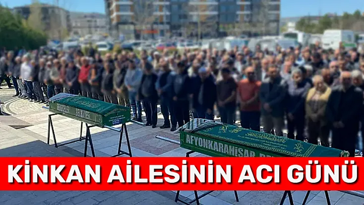 Kinkan Ailesinin Acı Günü