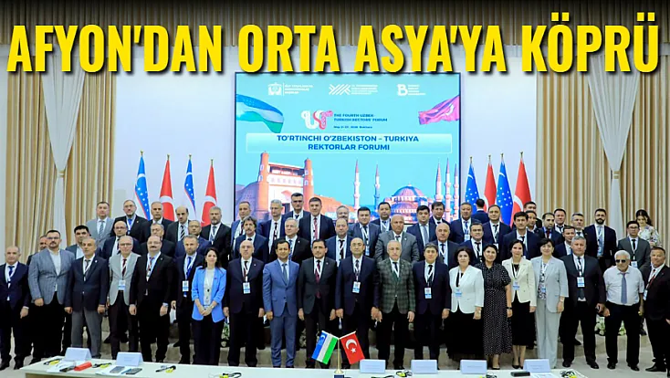 Afyon’dan Orta Asya’ya Köprü