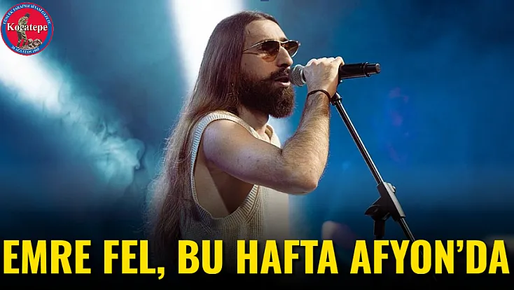 Emre Fel, Bu Hafta Afyon’da