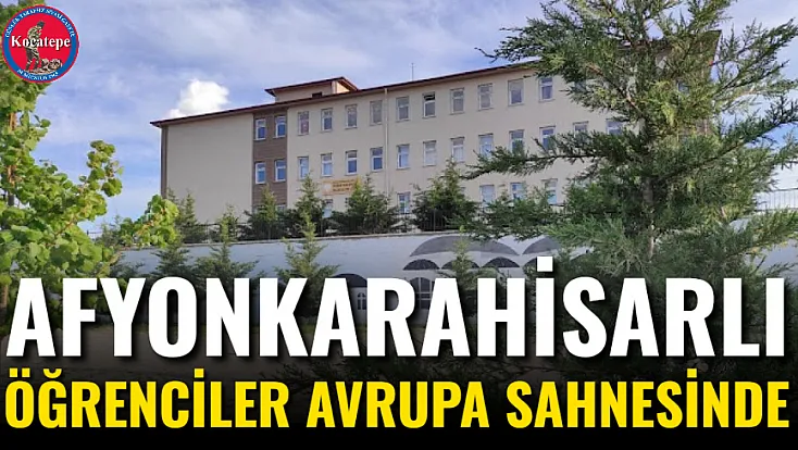 Afyonkarahisarlı Öğrenciler Avrupa Sahnesinde