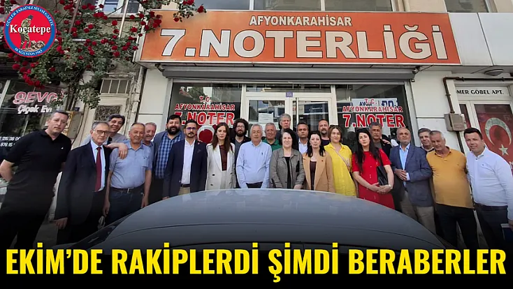 Ekim’de Rakiplerdi Şimdi Beraberler