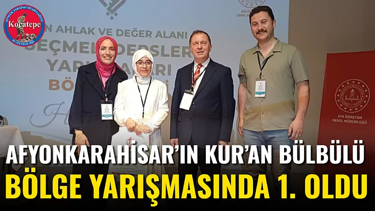 Afyonkarahisar’ın Kur’an Bülbülü Bölge Yarışmasında 1. Oldu