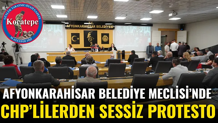 Afyonkarahisar Belediye Meclisi’nde CHP’lilerden Sessiz Protesto