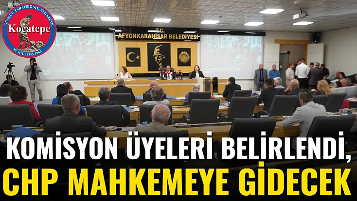 Komisyon Üyeleri Belirlendi, CHP Mahkemeye Gidecek