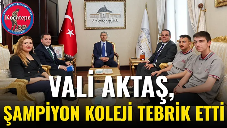 Vali Aktaş, Şampiyon Koleji Tebrik Etti