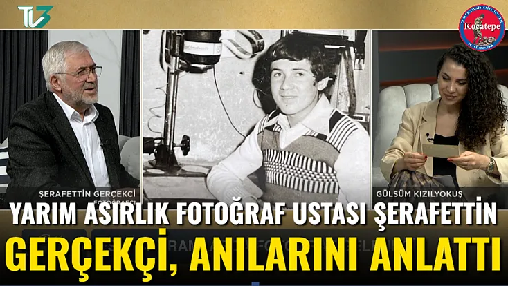 Yarım Asırlık Fotoğraf Ustası Şerafettin Gerçekçi, Anılarını Anlattı