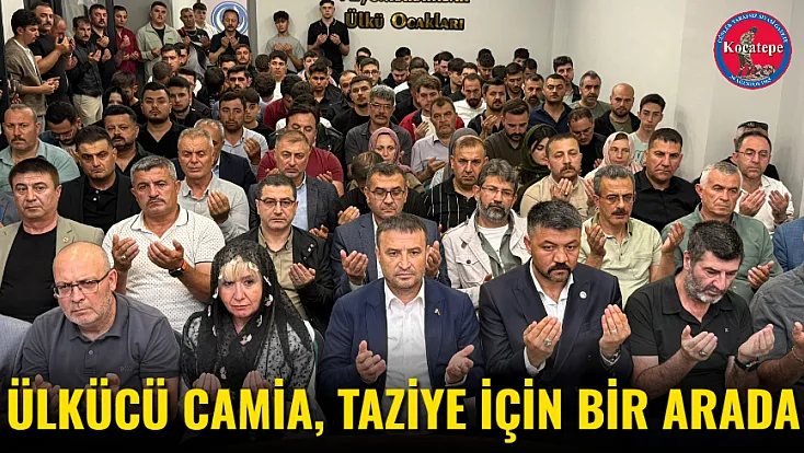 Ülkücü Camia, Taziye İçin Bir Arada