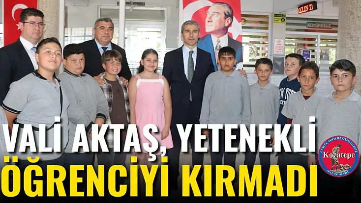 Vali Aktaş, Yetenekli Öğrenciyi Kırmadı