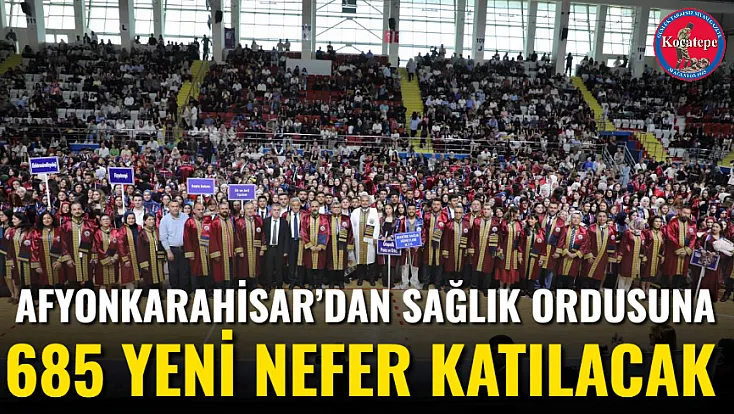 Afyonkarahisar’dan Sağlık Ordusuna 685 Yeni Nefer Katılacak