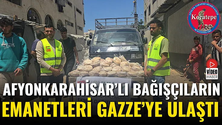 Afyonkarahisar’lı Bağışçıların Emanetleri Gazze’ye Ulaştı