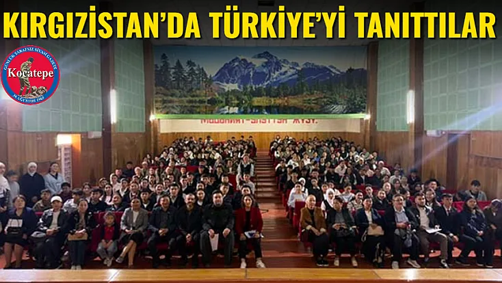 Kırgızistan’da Türkiye’yi Tanıttılar