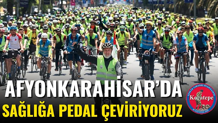 Afyonkarahisar’da Sağlığa Pedal Çeviriyoruz