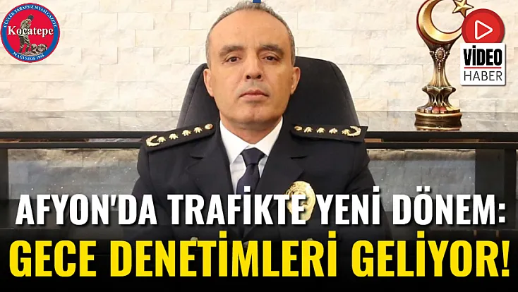 Afyon'da Trafikte Yeni Dönem: Gece Denetimleri Geliyor!