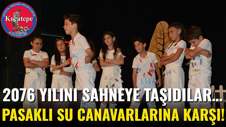 2076 Yılını Sahneye Taşıdılar… Pasaklı Su Canavarlarına Karşı!