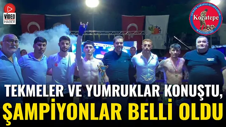 Tekmeler ve Yumruklar Konuştu, Şampiyonlar Belli Oldu