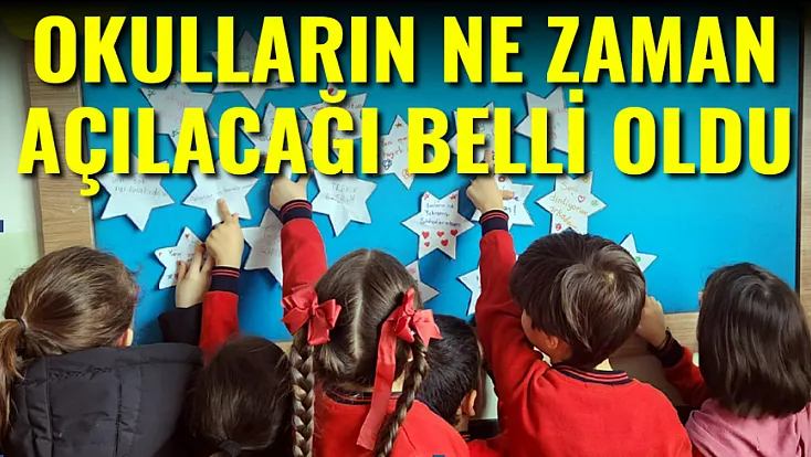 Okulların Ne Zaman Açılacağı Belli Oldu