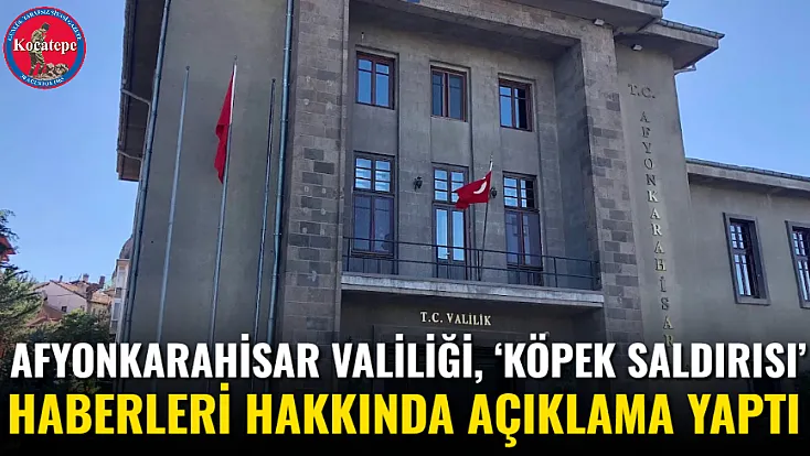 Afyonkarahisar Valiliği, ‘Köpek Saldırısı’ Haberleri Hakkında Açıklama Yaptı