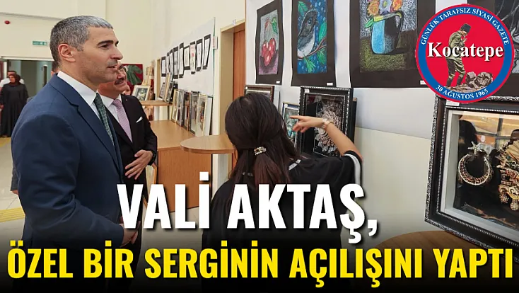 Vali Aktaş, Özel Bir Serginin Açılışını Yaptı
