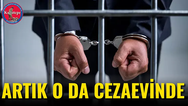 Artık O Da Cezaevinde