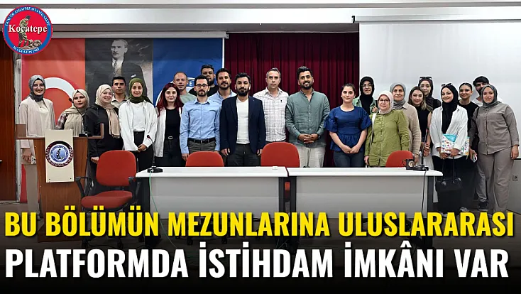Bu Bölümün Mezunlarına Uluslararası Platformda İstihdam İmkânı Var