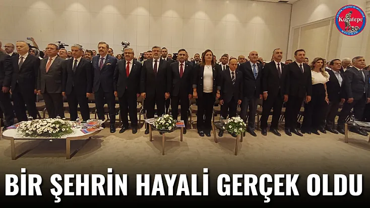 Bir Şehrin Hayali Gerçek Oldu