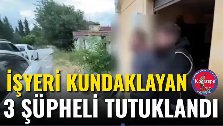 İşyeri Kundaklayan 3 Şüpheli Tutuklandı