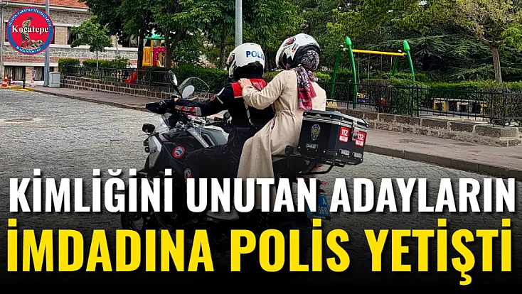 Kimliğini Unutan Adayların İmdadına Polis Yetişti